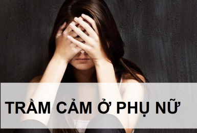 Bệnh trầm cảm ở phụ nữ là gì?